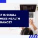 What is Small Biz Health Insurance? | Association Health Plans